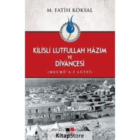 Kilisli Lutfullah Hazım ve Divançesi - Mehmet Fatih Köksal