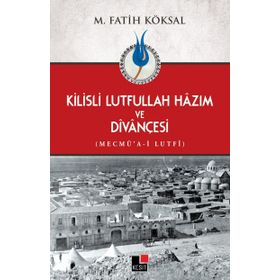 Kilisli Lutfullah Hazım ve Divançesi - Mehmet Fatih Köksal