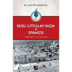 Kilisli Lutfullah Hazım ve Divançesi - Mehmet Fatih Köksal