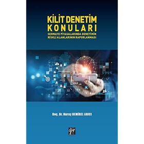 Kilit Denetim Konuları Sermaye Piyasalarında Denetimin Riskli Alanlarının Raporlanması - Nuray Demirel Arıcı