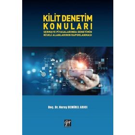 Kilit Denetim Konuları Sermaye Piyasalarında Denetimin Riskli Alanlarının Raporlanması - Nuray Demirel Arıcı