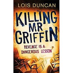 KILLING MR GRIFFIN - LOIS DUNCAN