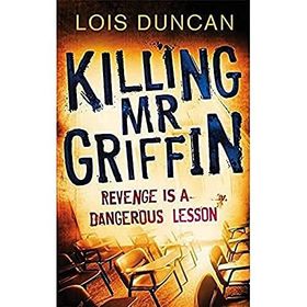 KILLING MR GRIFFIN - LOIS DUNCAN