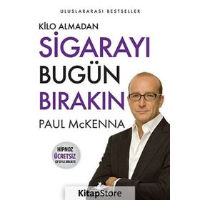 KILO ALMADAN BUGÜN HEMEN SİGARAYI BIRAKIN - PAUL MCKENNA