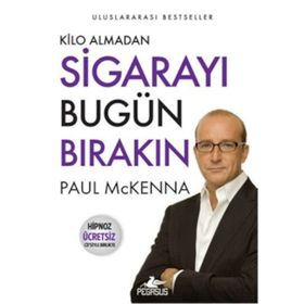 KILO ALMADAN BUGÜN HEMEN SİGARAYI BIRAKIN - PAUL MCKENNA