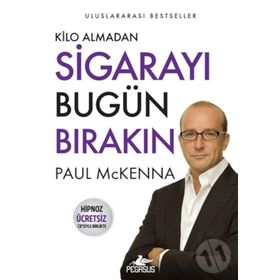 KILO ALMADAN BUGÜN HEMEN SİGARAYI BIRAKIN - PAUL MCKENNA