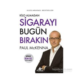 KILO ALMADAN BUGÜN HEMEN SİGARAYI BIRAKIN - PAUL MCKENNA
