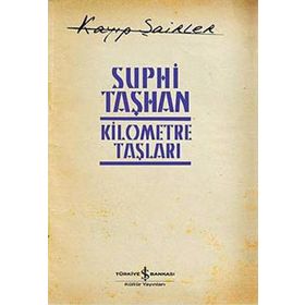 KILOMETRE TAŞLARI KAYIP ŞAİRLER 4 - SUPHI TAŞHAN