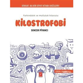 Kilostrofobi: Farkındalık Ve Mutluluk Kılavuzu - Sencer Piyancı