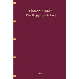 KIM BAĞIŞLAYACAK BENI - BIRHAN KESKIN