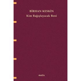 KIM BAĞIŞLAYACAK BENI - BIRHAN KESKIN