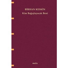 KIM BAĞIŞLAYACAK BENI - BIRHAN KESKIN