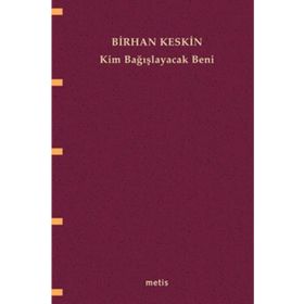 KIM BAĞIŞLAYACAK BENI - BIRHAN KESKIN