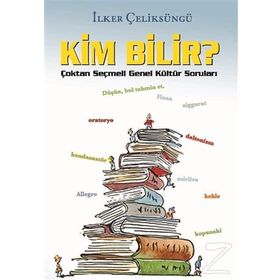 Kim Bilir? - İlker Çeliksüngü