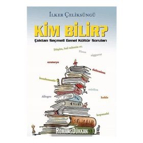 Kim Bilir? - İlker Çeliksüngü