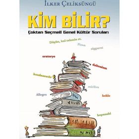 Kim Bilir? - İlker Çeliksüngü