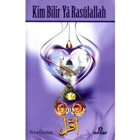 Kim Bilir Ya Rasulallah - Seca Öztürk