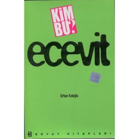KIM BU ECEVIT - ORHAN KOLOĞLU