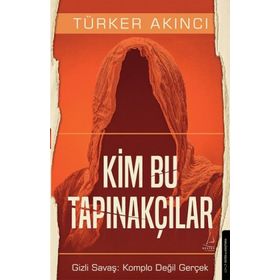 Kim Bu Tapınakçılar - Türker Akıncı