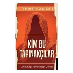 Kim Bu Tapınakçılar - Türker Akıncı