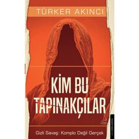 Kim Bu Tapınakçılar - Türker Akıncı
