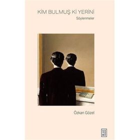 Kim Bulmuş Ki Yerini Söylenmeler Özkan Gözel