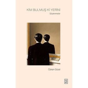 Kim Bulmuş Ki Yerini Söylenmeler Özkan Gözel