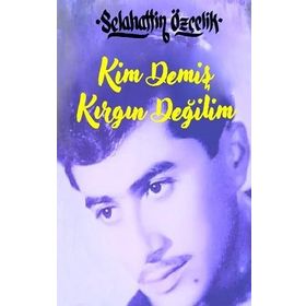 Kim Demiş Kırgın Değilim - Minel Yayın