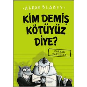 Kim Demiş Kötüyüz Diye 2-Korkak Tavuklar - Aaron Bladey