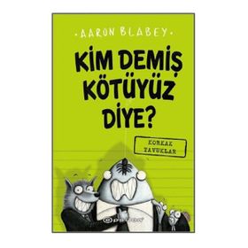 Kim Demiş Kötüyüz Diye 2-Korkak Tavuklar - Aaron Bladey