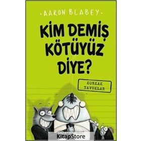 Kim Demiş Kötüyüz Diye 2-Korkak Tavuklar - Aaron Bladey