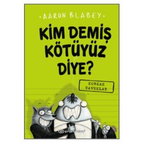 Kim Demiş Kötüyüz Diye 2-Korkak Tavuklar - Aaron Bladey