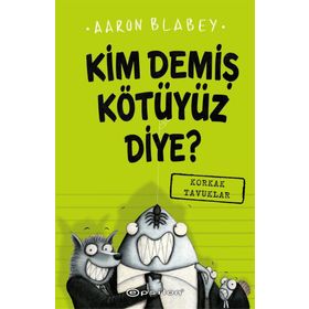 Kim Demiş Kötüyüz Diye 2-Korkak Tavuklar - Aaron Bladey
