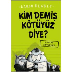 Kim Demiş Kötüyüz Diye 2-Korkak Tavuklar - Aaron Bladey