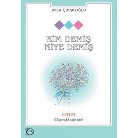 KIM DEMİŞ NIYE DEMİŞ - AYLA ÇINAROĞLU