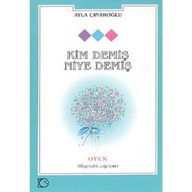 KIM DEMİŞ NIYE DEMİŞ - AYLA ÇINAROĞLU