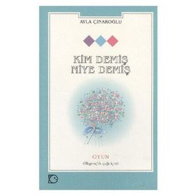 KIM DEMİŞ NIYE DEMİŞ - AYLA ÇINAROĞLU