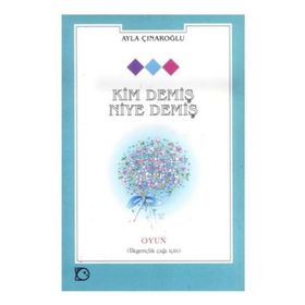 KIM DEMİŞ NIYE DEMİŞ - AYLA ÇINAROĞLU