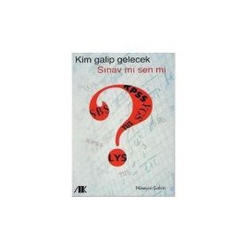 KIM GALIP GELECEK SINAV MI SEN MI? - HÜSEYİN ŞAHİN