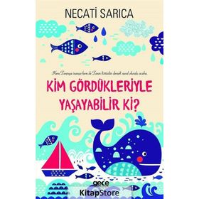 Kim Gördükleriyle Yaşayabilir Ki? - Necati Sarıca