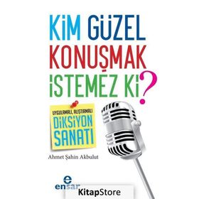 Kim Güzel Konuşmak İstemez Ki? - Ahmet Şahin Akbulut