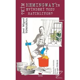Kim Hemingway'in Evindeki Tozu Hatırlıyor? - Jose Miguel Tomasena