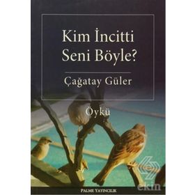 Kim İncitti Seni Böyle? - Çağatay Güler