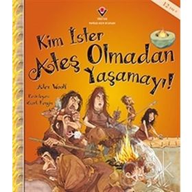 Kim İster Ateş Olmadan Yaşamayı! - Alex Woolf
