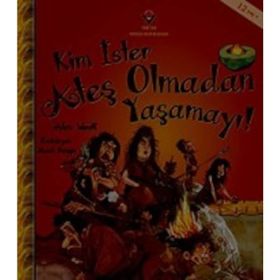 Kim İster Ateş Olmadan Yaşamayı! - Alex Woolf