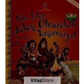 Kim İster Ateş Olmadan Yaşamayı! - Alex Woolf