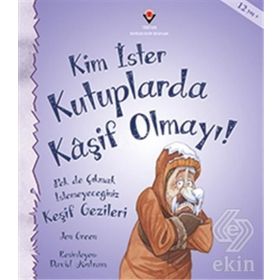 Kim İster Kutuplarda Kaşif Olmayı! - Jen Green