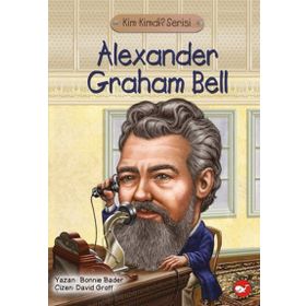 Kim Kimdi? Serisi - Alexander Graham Bell - Bonnie Bader