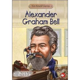 Kim Kimdi? Serisi - Alexander Graham Bell - Bonnie Bader