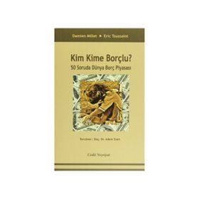 Kim Kime Borçlu ? - Damien Millet Eric Toussaint